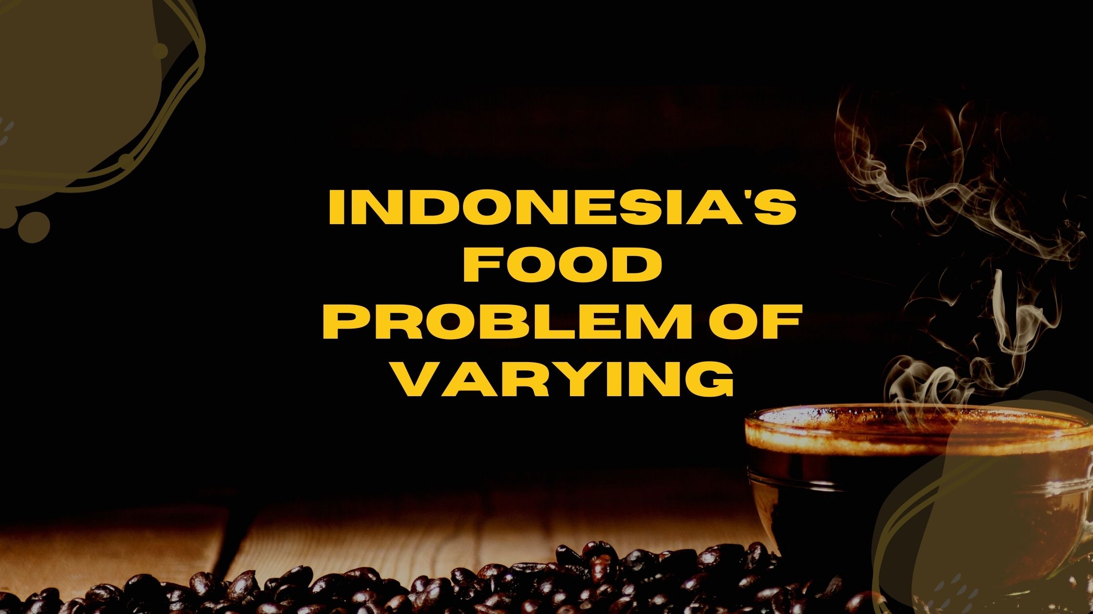 Indonesia's Food Problem of Varying