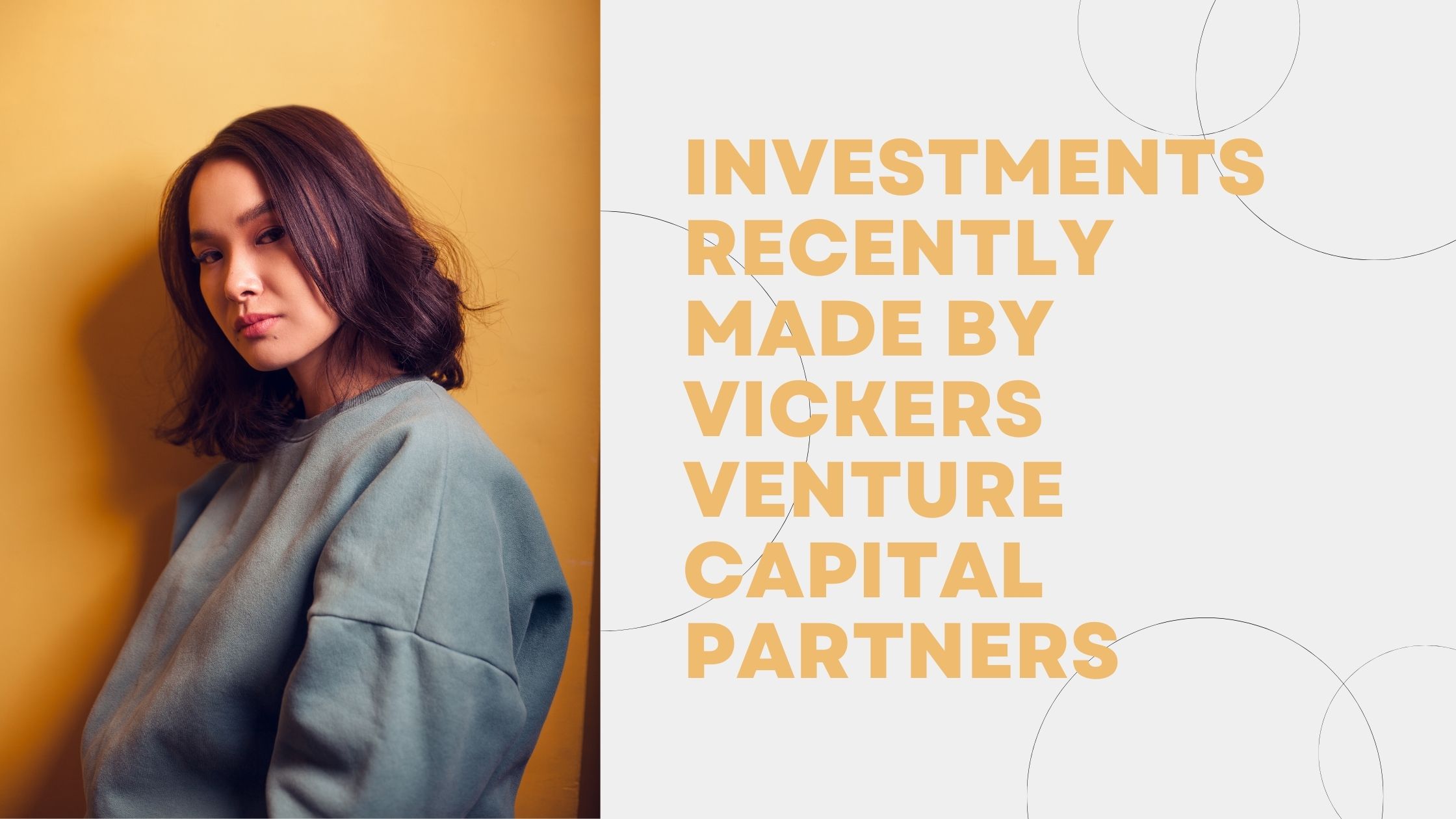 Investments Recently Made by Vickers Venture Capital Partners